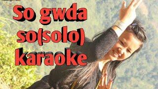 So gwda so (solo) Karaoke //Arunachali song karaoke /nyishi song karaoke/Dawe production karaoke