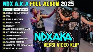 NDX AKA FULL ALBUM TERBARU VIRAL 2025 | SUDAH CUKUP SUDAH, TEWAS TERTIMBUN MASA LALU