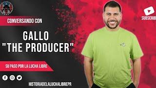 Conversando con Gallo "The Producer"