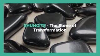 SHUNGITE - THE STONE OF TRANSFORMATION