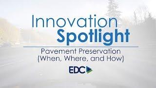 Innovation Spotlight: Pavement Preservation (When, Where, and How)