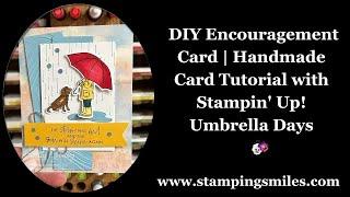 DIY Encouragement Card | Handmade Card Tutorial with Stampin' Up! Umbrella Days