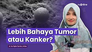 Perbedaan Tumor dan Kanker yang Perlu Diketahui Serta Cara Menghindarinya | dr. Ita Fajria Tamim