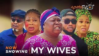 My Wives - Yoruba Movie 2024 Drama Sidi, Lola Idije, Feranmi Oyalowo, Feyikemi Dada, Arinaja