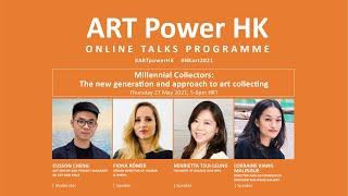 ART Power HK Talk 21 | Millennial Collector: The new generation and approach to art collecting