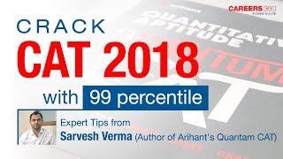 Crack CAT 2018 with 99 percentile | Expert Tips from Sarvesh Verma (Author of Arihant's Quantum CAT)