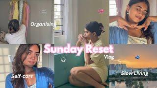 SUNDAY RESET  | slow living, cleaning & organising, self-care | Life in India | Vlog