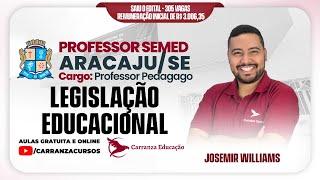 PROFESSOR DE SEMED Aracaju/SE - Legislação Educacional - Pós-Edital - Prof. Josemir Williams