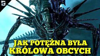 Jak Potężna była Królowa Obcych?