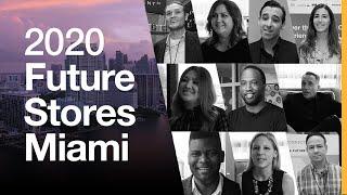 Future Stores Miami 2020: What You Missed