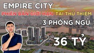 Empire City - Căn Hộ 3 Phòng Ngủ CỰC HIẾM Tại Thủ Thiêm Có Gì Hot?