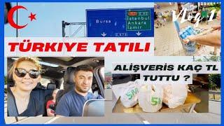 TÜRKIYE TATIL BAŞLASIN ‍‍ | Günlük Vlog 1 Tr 2022 | Alişveriş kaç tl tuttu ️