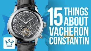 15 Things You Didn't Know About VACHERON CONSTANTIN