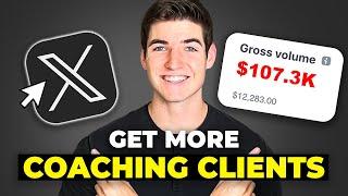 The Ultimate Guide To Get Coaching Clients On X (The NEW Twitter)