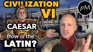 Caesar's Latin: Civilization VI. How is his pronunciation?