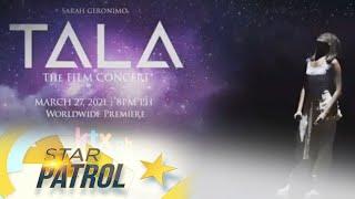 Sarah Geronimo may pasabog sa 'Tala the Film Concert' sa KTX.PH | Star Patrol