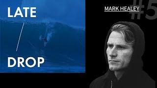 Late Drop - The Big Wave Podcast #5: Jamie Mitchell Hosts Mark Healey