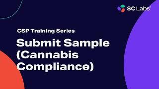 SC Labs CSP: Submit a Sample for Cannabis Compliance Lab Testing