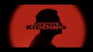 Akintoye - Kidding (Official Music Video)