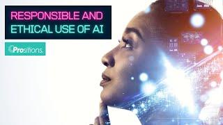 Responsible and Ethical use of AI