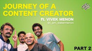 Journey of a Content Creator ft. Vivek Menon (Part 2)