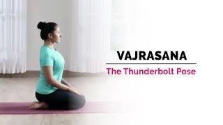 Vajrasana | Thunderbolt Yoga Pose | Steps | Benefits | Yogic Fitness