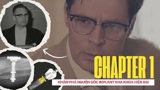 Tập 1: Khám Phá Nguồn Gốc Implant Nha Khoa Hiện Đại