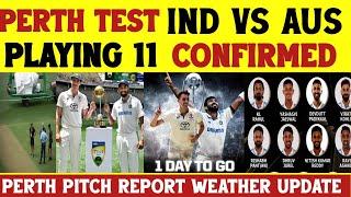 INDIA PLAYING 11 FOR Perth Test Vs Australia | Perth Pitch Report & Weather update | IND vs AUS BGT