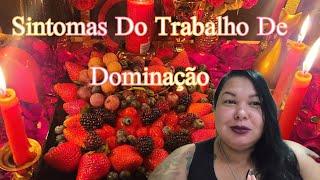 Trabalho de Dominação - Sintomas