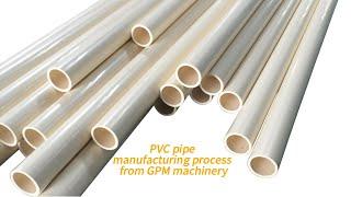 PVC pipe manufacturing process from GPM machinery/PVC pipe production line/PVC pipe making machine