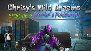 Chrisy’s Wild Dreams: Prowler’s Punishment | Episode 9