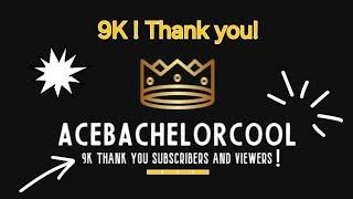 9K! Thank you Subscribers and Viewers!