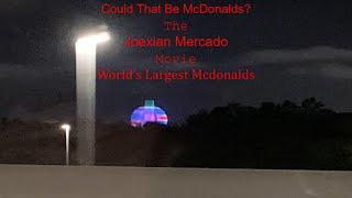The Joexian Mercado Movie: World's Largest Mcdonalds