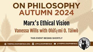 "Marx’s Ethical Vision": Vanessa Wills in conversation with Olúfẹ́mi O. Táíwò