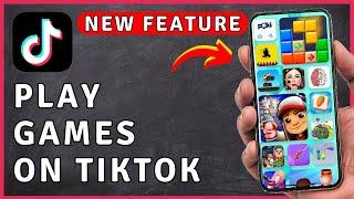 How to Play GAMES On TikTok [NEW FEATURE] | TikTok Tutorial