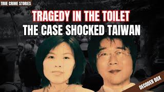 Tragedy In The Toilet -  The case shocked Taiwan | Horrific crime scene | Decoder Box