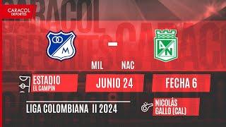  EN VIVO | Millonarios vs Atlético Nacional - Liga Colombiana por el Fenómeno del Fútbol