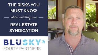 The Risks You Must Know When Investing in a Real Estate Syndication