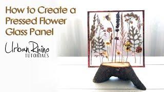 How to Create a Pressed Flower Glass Panel