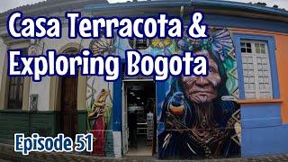 Episode 51 Bogota | Casa Terracota | Museum of Gold | Botero Museum | Street Art | La Candelaria