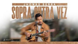 Sopra Outra Vez - Jhonas Serra (BRASAS)