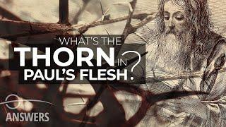 What Was the Thorn in Paul's Flesh?