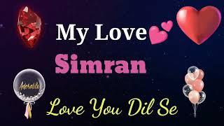 MY LOVE SIMRAN / SIMRAN MY LOVE SONG RINGTONE / SIMRAN NAME WHATSAPP STATUS