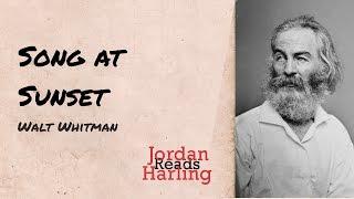 Song at Sunset - Walt Whitman poem reading | Jordan Harling Reads