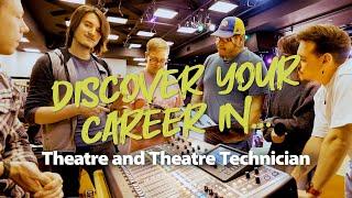 Discover Your Career…Theatre and Theatre Technician