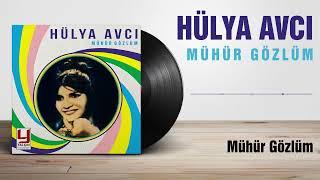 Hülya Avcı -  Mühür Gözlüm