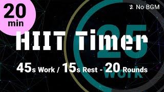 20-Minute HIIT Timer: 45s Work / 15s Rest - 20 Rounds (No BGM)