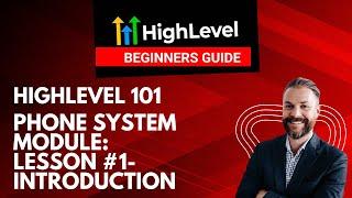 GoHighLevel Phone System Module: Lesson#1- Introduction | Step-by-Step Tutorial