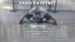 UM YEA - #CARDIB & Offset | choreo Carlo Di Lorenzo | #SUBWork (STREET URBAN BALLET Work)