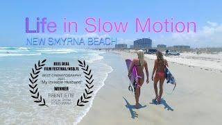 Life in Slow Motion - New Smyrna Beach, FL